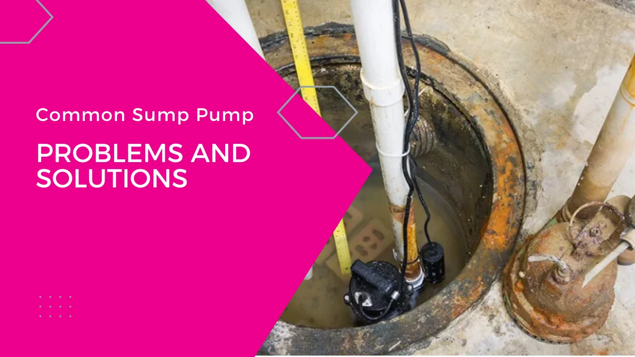 Common Sump Pump Problems and Solutions