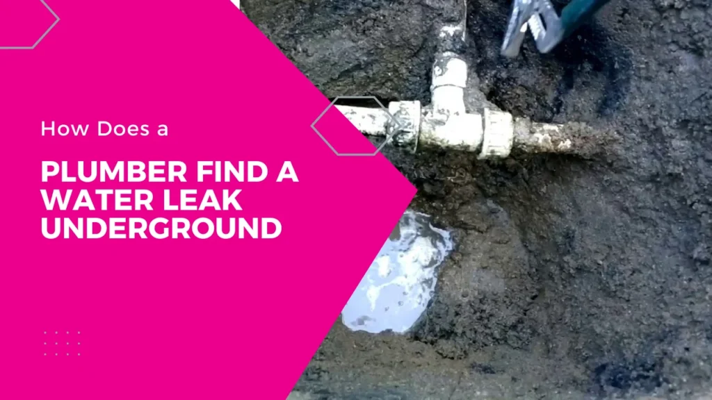 How does a plumber find a water leak underground