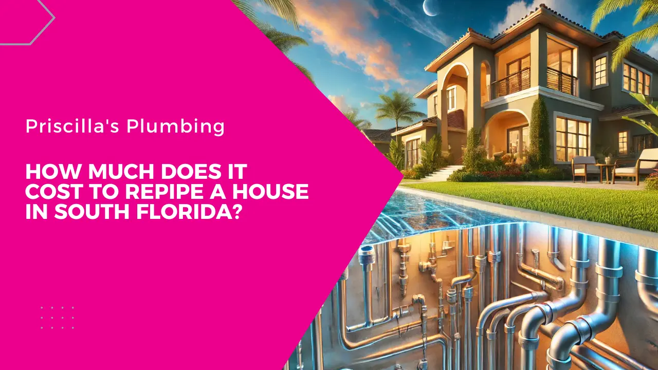 How Much Does It Cost to Repipe a House in South Florida